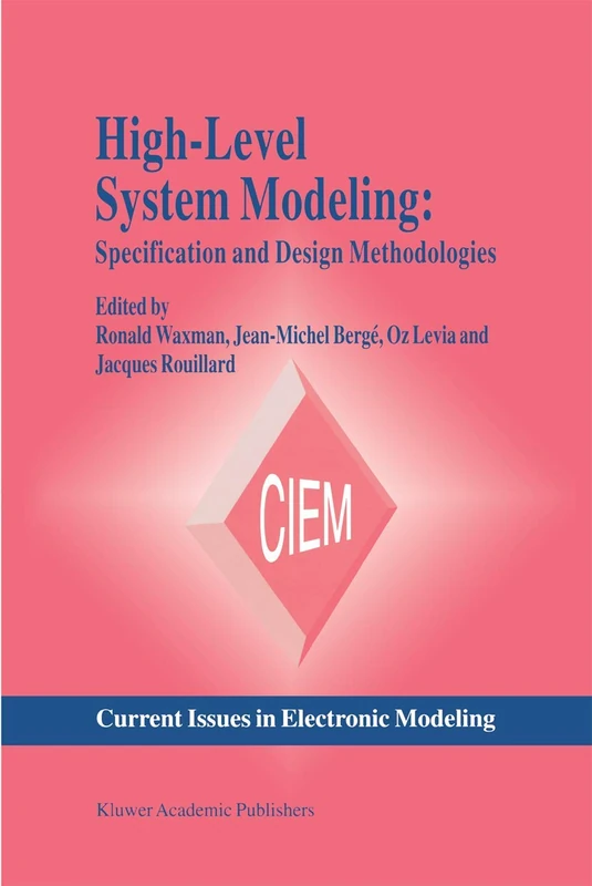 High-Level System Modeling: Specification Languages: 3 (Current Issues in Electronic Modeling, 3)