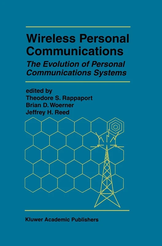 Wireless Personal Communications: The Evolution of Personal Communications Systems: 349 (The Springer International Series in Engineering and Computer Science, 349)