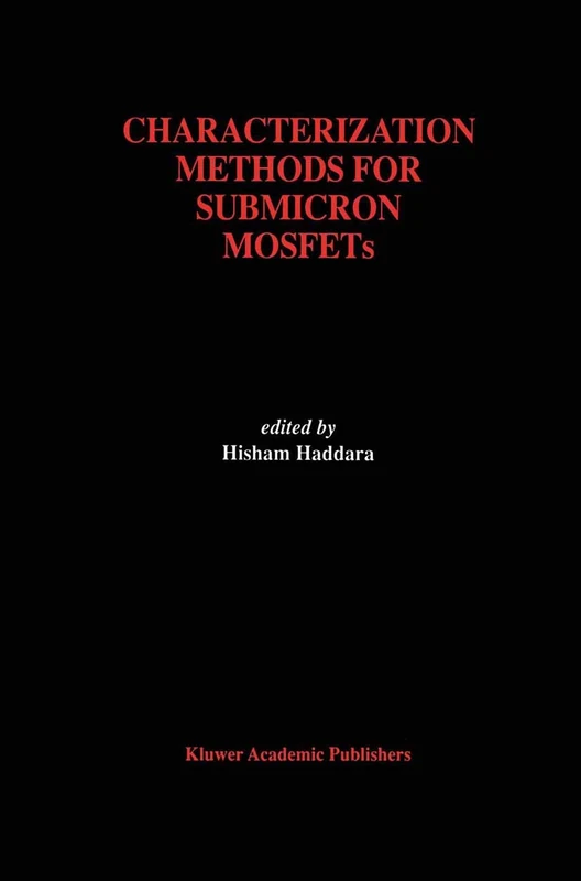 Characterization Methods for Submicron MOSFETs: 352 (The Springer International Series in Engineering and Computer Science, 352)