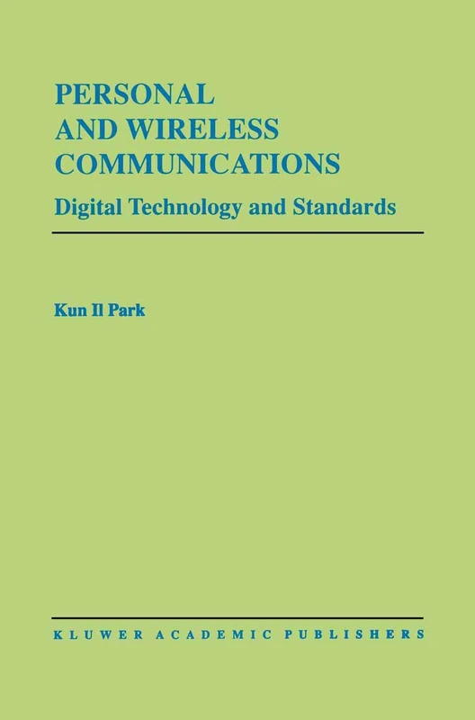 Personal and Wireless Communications: Digital Technology and Standards: 361 (The Springer International Series in Engineering and Computer Science, 361)