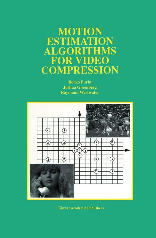 Motion Estimation Algorithms for Video Compression: 379 (The Springer International Series in Engineering and Computer Science, 379)