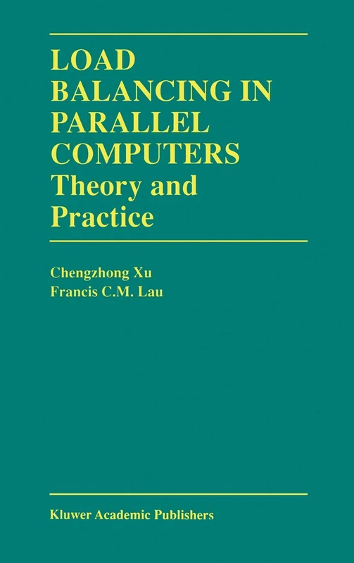 Load Balancing in Parallel Computers: Theory and Practice: 381 (The Springer International Series in Engineering and Computer Science, 381)