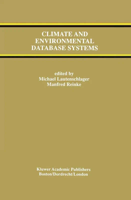 Climate and Environmental Database Systems: 386 (The Springer International Series in Engineering and Computer Science, 386)