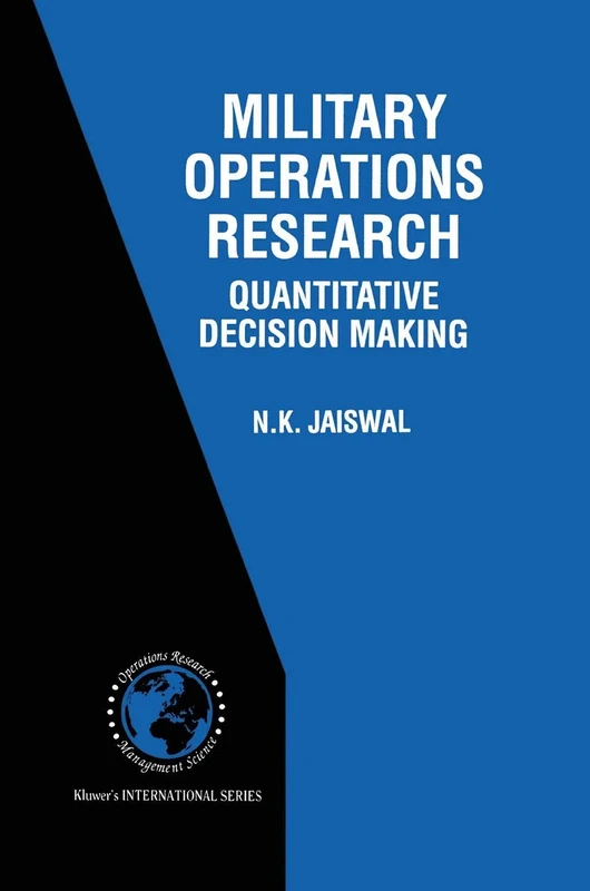 Military Operations Research: Quantitative Decision Making: 5 (International Series in Operations Research & Management Science, 5)