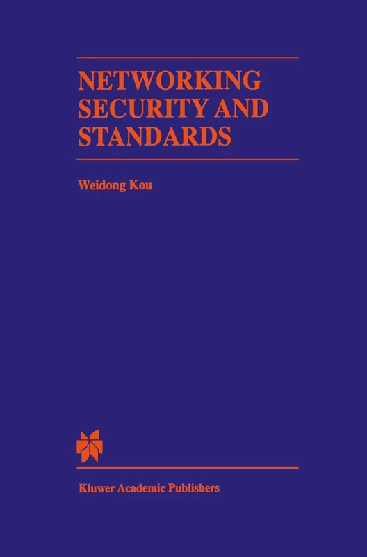 Networking Security and Standards: 394 (The Springer International Series in Engineering and Computer Science, 394)