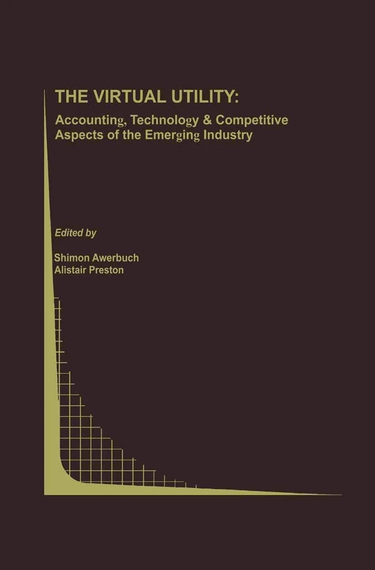 The Virtual Utility: Accounting, Technology & Competitive Aspects of the Emerging Industry: 26 (Topics in Regulatory Economics and Policy, 26) - Image 1