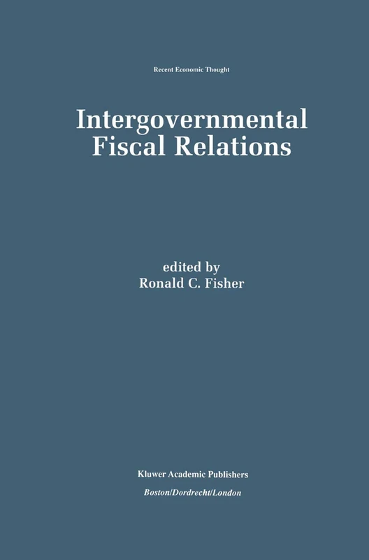Intergovernmental Fiscal Relations: 56 (Recent Economic Thought, 56)