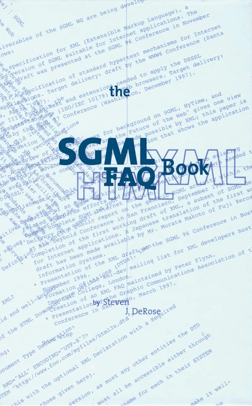 The SGML FAQ Book: Understanding the Foundation of HTML and XML: 7 (Electronic Publishing Series, 7)