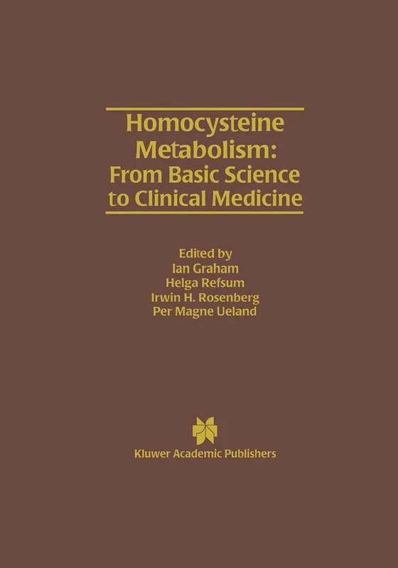 Homocysteine Metabolism: From Basic Science to Clinical Medicine: 196 (Developments in Cardiovascular Medicine, 196)