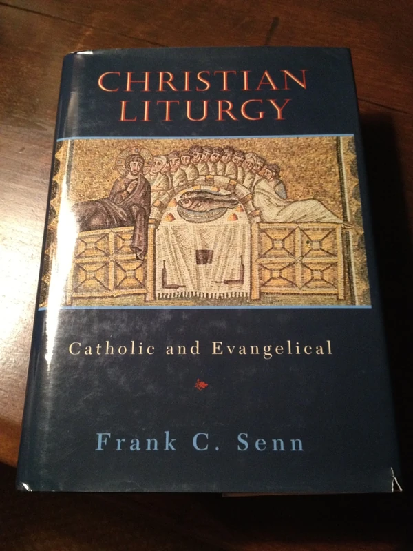 Christian Liturgy: Catholic and Evangelical (Fortress Resources for Preaching)