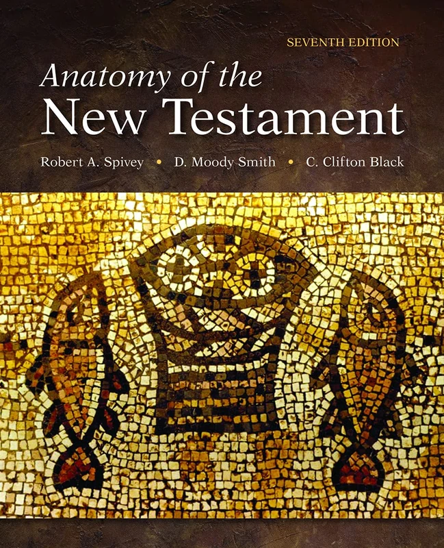Fortress Press Anatomy of the New Testament - Seventh Edition