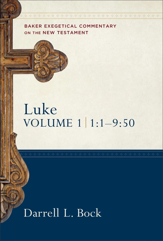 Luke – 1:1–9:50: 02 (Baker Exegetical Commentary on the New Testament)