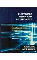 Electronic Media and Government: The Regulation of Wireless and Wired Mass Communication in the United States