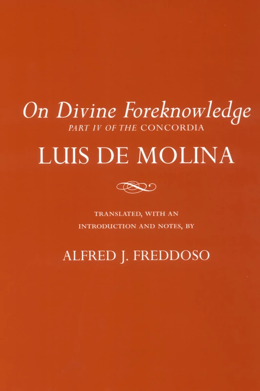 On Divine Foreknowledge: Part IV of the "Concordia" (Concordia, Part IV)