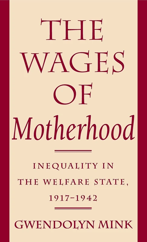 The Wages of Motherhood - Cornell University Press History Book