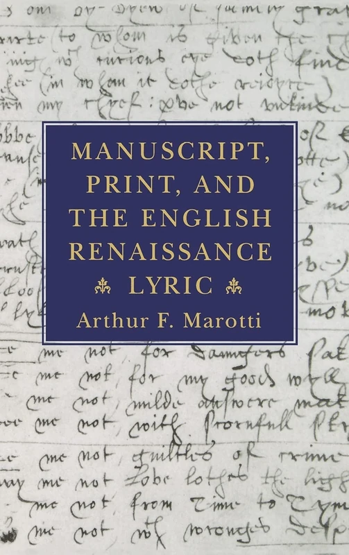 Manuscript, Print, and the English Renaissance Lyric