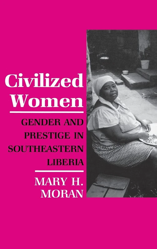 Civilized Women: Gender and Prestige in Southeastern Liberia (The Anthropology of Contemporary Issues) - Image 1