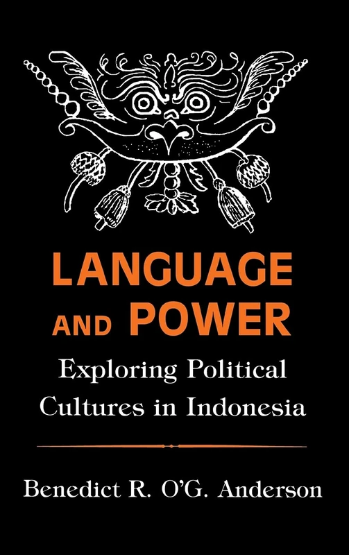 Language and Power: Exploring Political Cultures in Indonesia (The Wilder House Series in Politics, History and Culture)