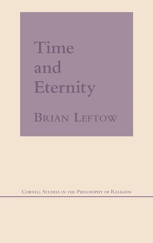 Time and Eternity (Cornell Studies in the Philosophy of Religion)