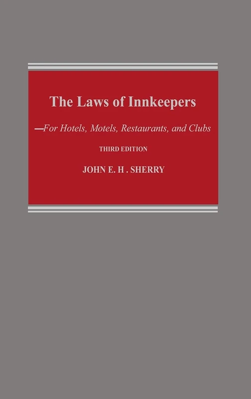 The Study Guide to John E. H. Sherry, "The Laws of Innkeepers, Third Edition": For Hotels, Motels, Restaurants, and Clubs