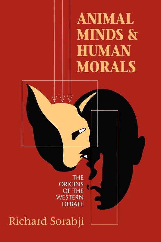 Animal Minds and Human Morals: The Origins of the Western Debate: 54 (Cornell Studies in Classical Philology)
