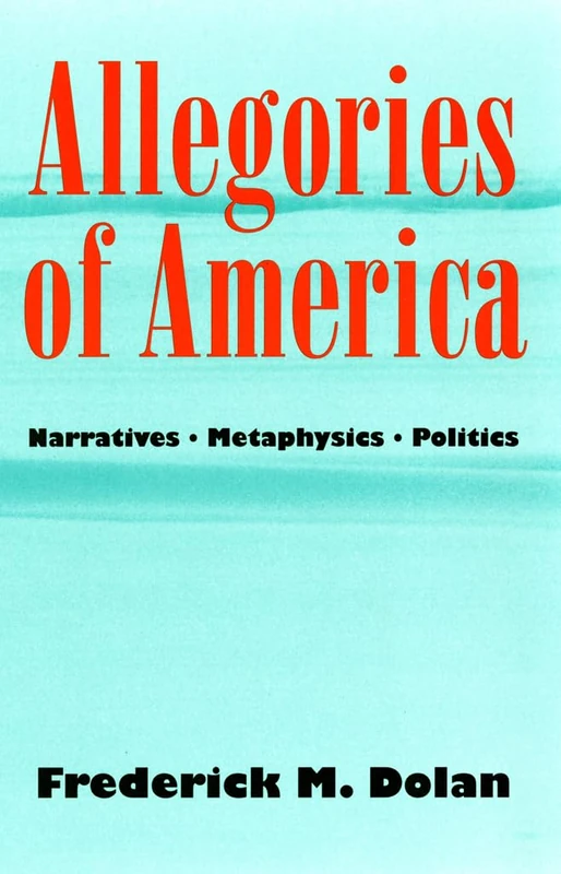 Allegories of America: Narratives, Metaphysics, Politics (Contestations)