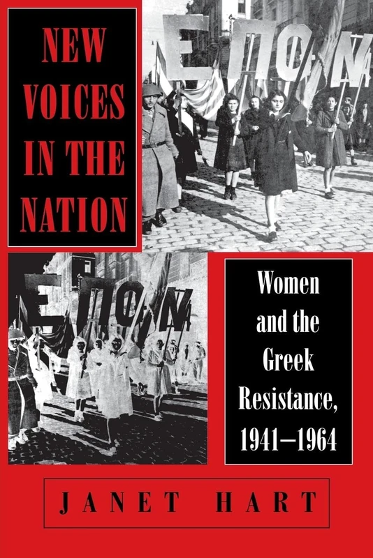 New Voices in the Nation: Women and the Greek Resistance, 1941–1964 (The Wilder House Series in Politics, History and Culture)