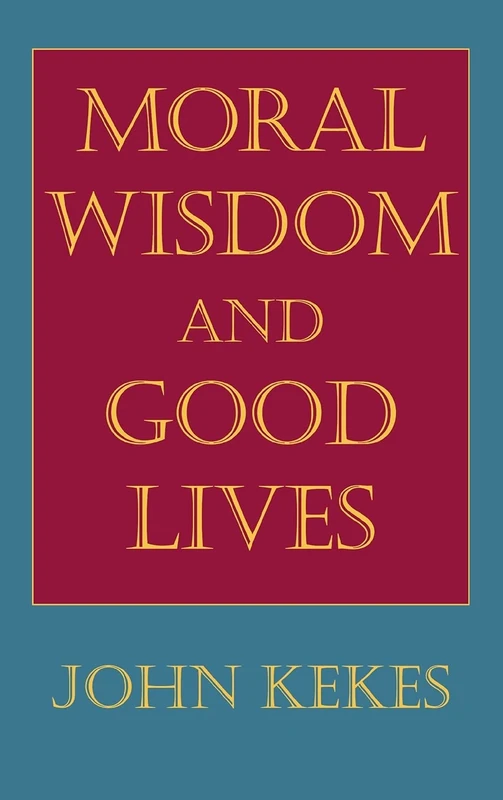 Moral Wisdom and Good Lives