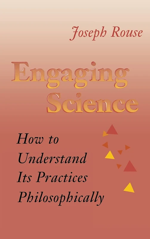 Engaging Science: How to Understand Its Practices Philosophically - Image 1