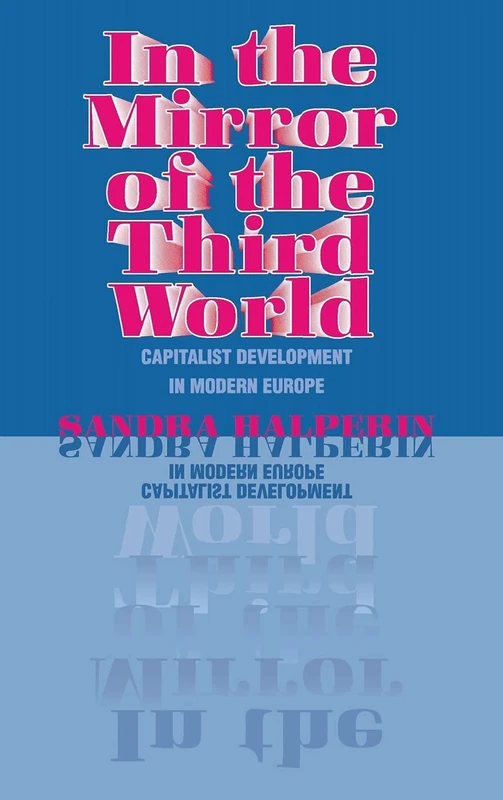 In the Mirror of the Third World: Capitalist Development in Modern Europe
