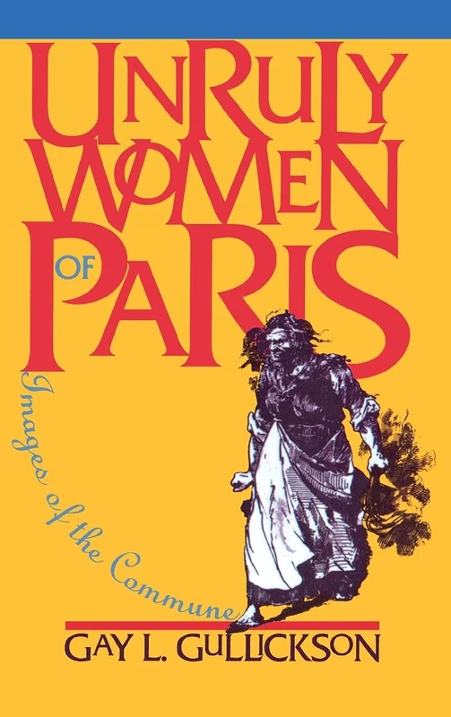 Unruly Women of Paris: Images of the Commune - Image 1