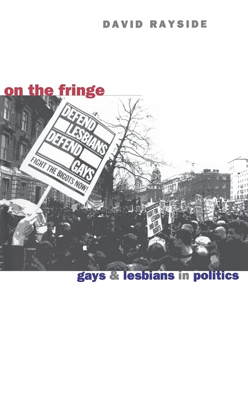 On the Fringe: Gays and Lesbians in Politics