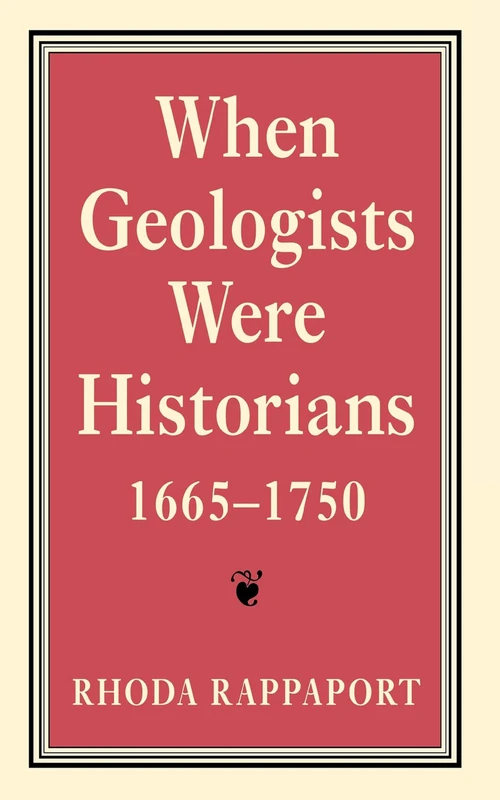 When Geologists Were Historians, 1665-1750 - Cornell Press