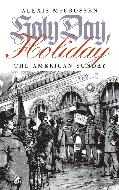 Holy Day, Holiday: The American Sunday