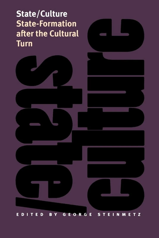 State/Culture: State-Formation after the Cultural Turn (The Wilder House Series in Politics, History and Culture)