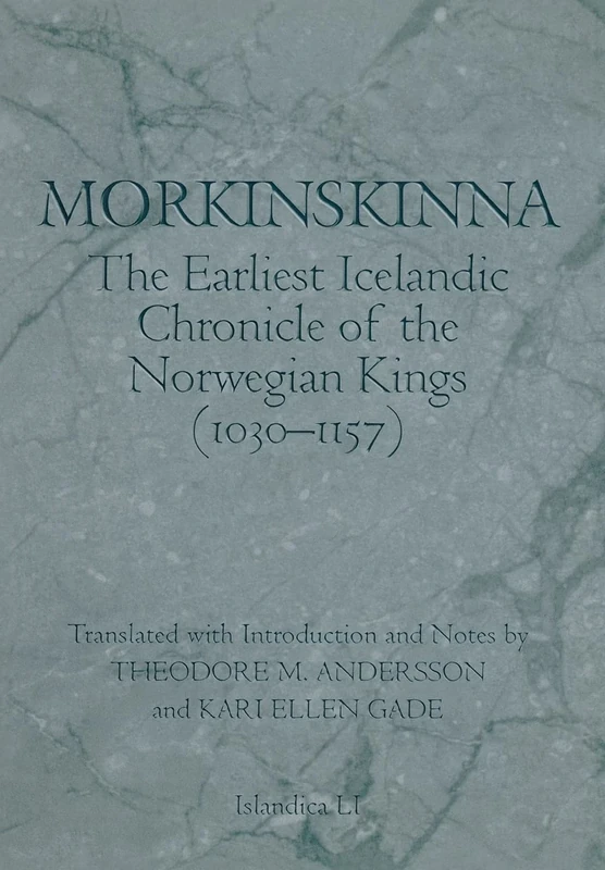 Morkinskinna: The Earliest Icelandic Chronicle of the Norwegian Kings (1030–1157): 51 (Islandica)