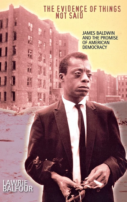 The Evidence of Things Not Said: James Baldwin and the Promise of American Democracy - Image 1