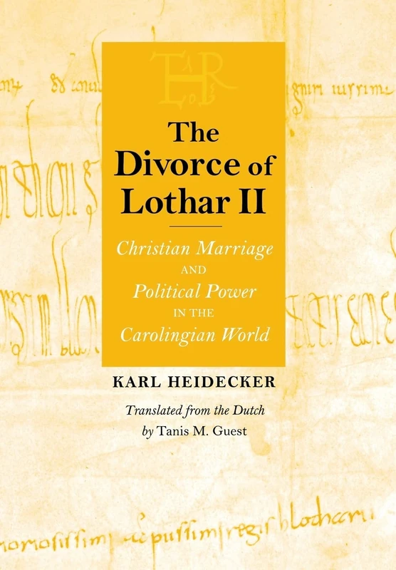 The Divorce of Lothar II: Christian Marriage and Political Power in the Carolingian World (Conjunctions of Religion and Power in the Medieval Past) - Image 1