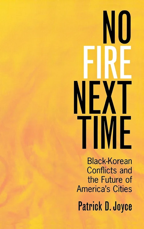 No Fire Next Time: Black-Korean Conflicts and the Future of America's Cities - Image 1