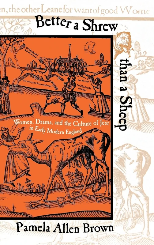 Better a Shrew than a Sheep: Women, Drama, and the Culture of Jest in Early Modern England