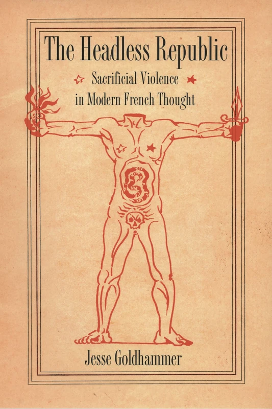 The Headless Republic: Sacrificial Violence in Modern French Thought - Image 1