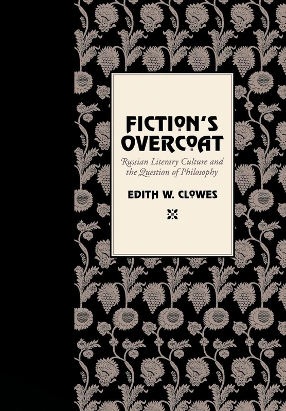 Fiction's Overcoat: Russian Literary Culture and the Question of Philosophy - Image 1