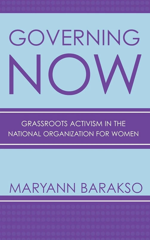 Governing NOW: Grassroots Activism in the National Organization for Women