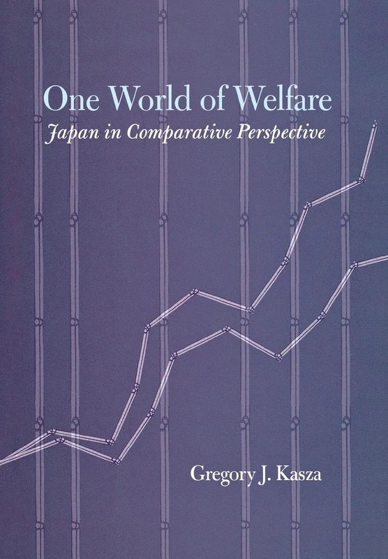 One World of Welfare: Japan in Comparative Perspective (Cornell Studies in Political Economy)