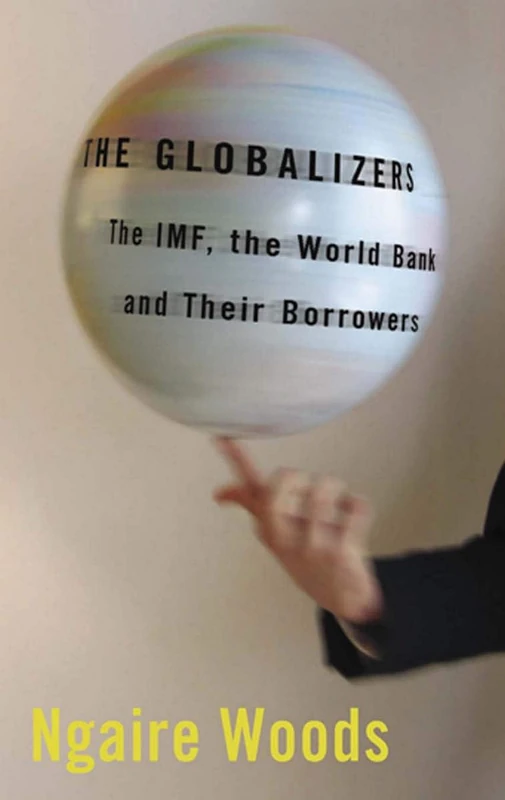 The Globalizers: The IMF, the World Bank, and Their Borrowers (Cornell Studies in Money) - Image 1