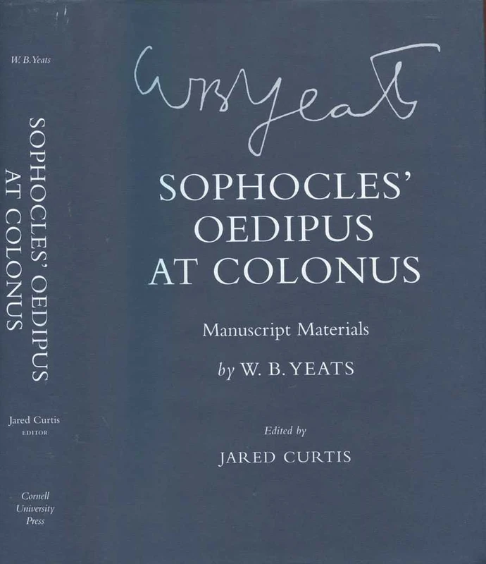 Sophocles' "Oedipus at Colonus": Manuscript Materials (The Cornell Yeats)