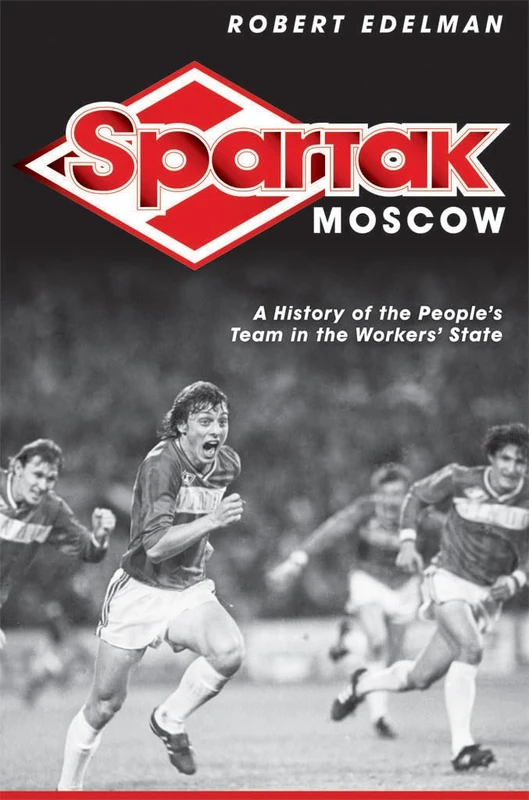 Spartak Moscow: A History of the People's Team in the Workers' State - Image 1