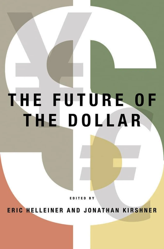 The Future of the Dollar (Cornell Studies in Money)