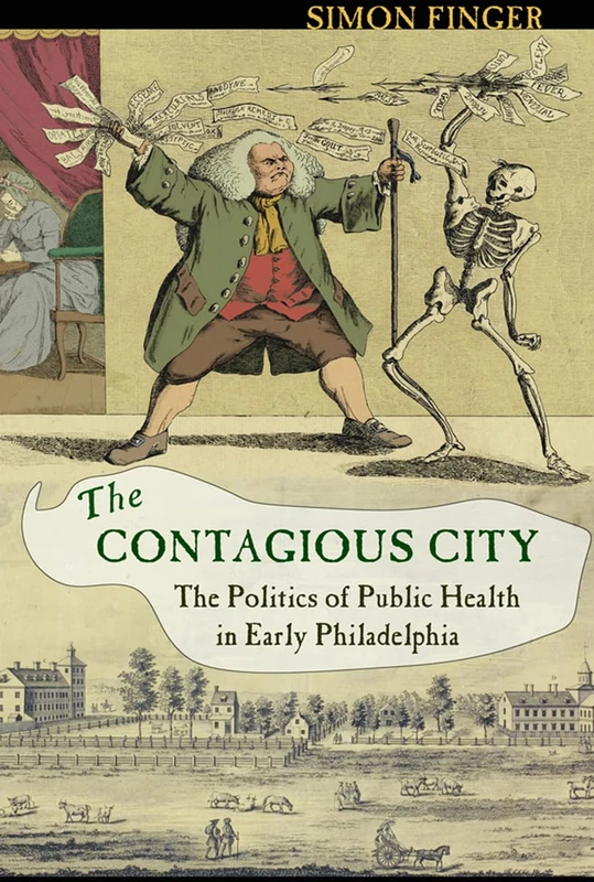 The Contagious City: The Politics of Public Health in Early Philadelphia - Image 1