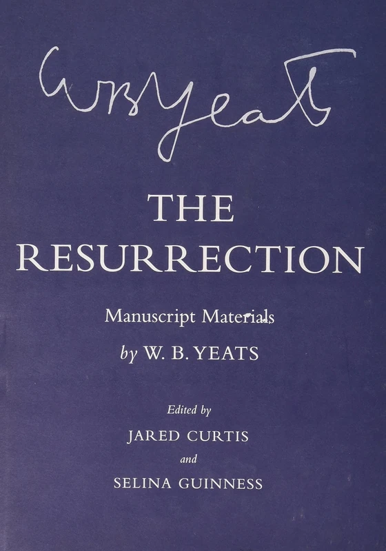 The Resurrection: Manuscript Materials (The Cornell Yeats)